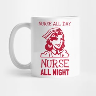 Nurse all day, nurse all night Mug